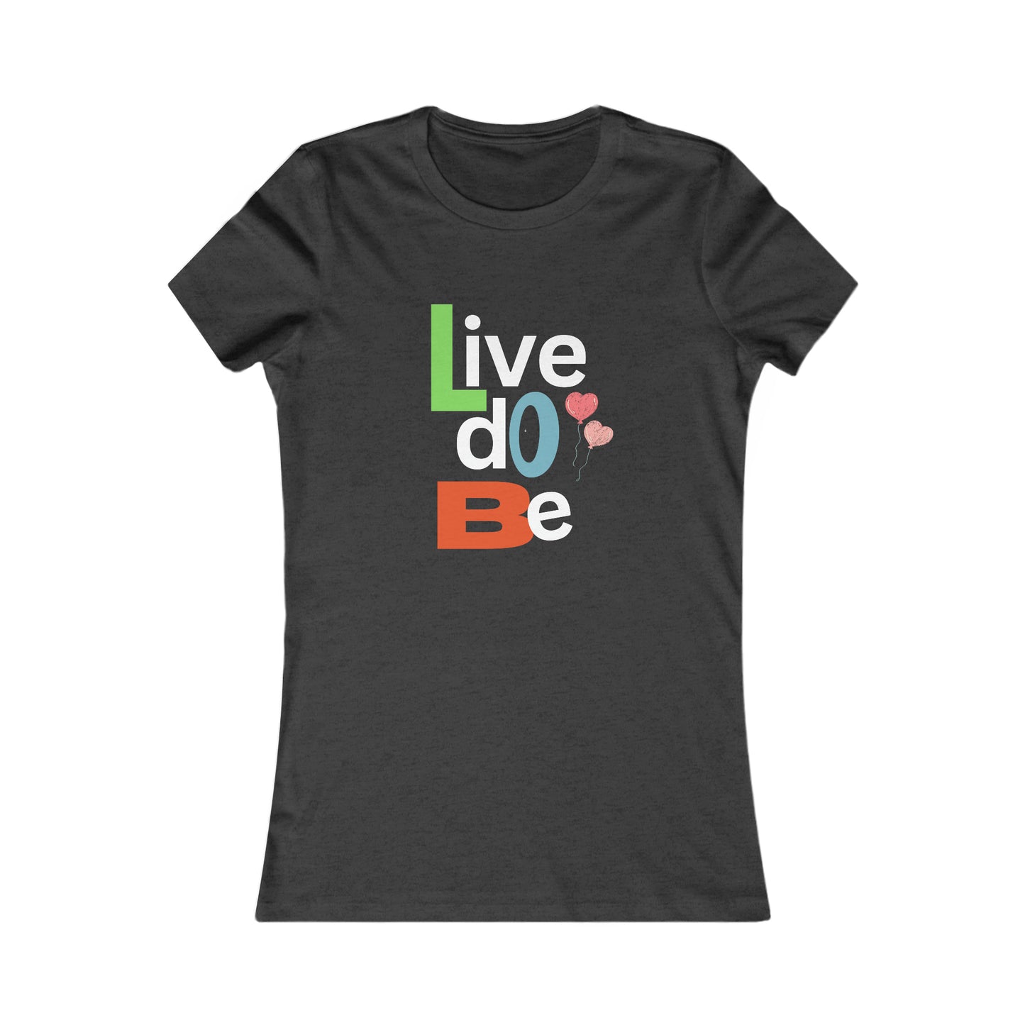 "Live, Do Be" Women's Equality T-Shirt